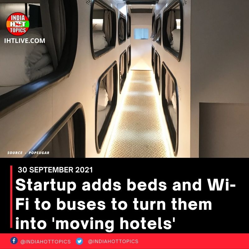 Startup adds beds and Wi-Fi to buses to turn them into ‘moving hotels’