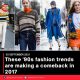 These ’90s fashion trends are making a comeback in 2017