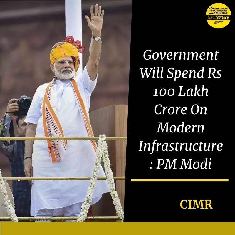 Government Will Spend Rs 100 Lakh Crore On Modern Infrastructure: PM Modi