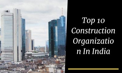 Top 10 Construction Organization In India