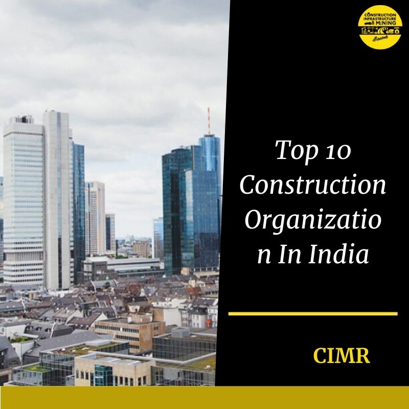 Top 10 Construction Organization In India