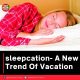 sleepcation- A New Trend Of Vacation