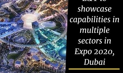 L&T to showcase capabilities in multiple sectors in Expo 2020, Dubai