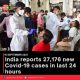 India reports 27,176 new Covid-19 cases in last 24 hours