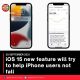 iOS 15 new feature will try to help iPhone users not fall