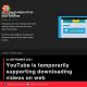YouTube is temporarily supporting downloading videos on web