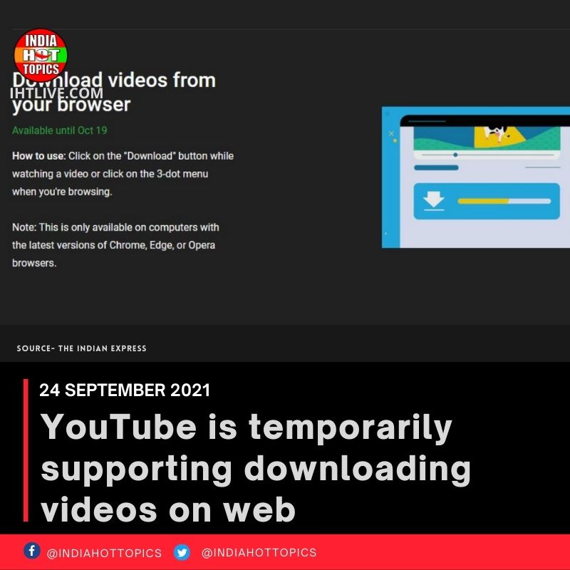 YouTube is temporarily supporting downloading videos on web