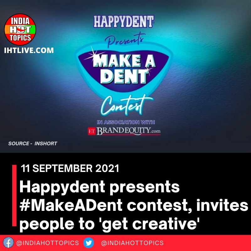 Happydent presents #MakeADent contest, invites people to ‘get creative’