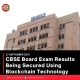 CBSE Board Exam Results Being Secured Using Blockchain Technology