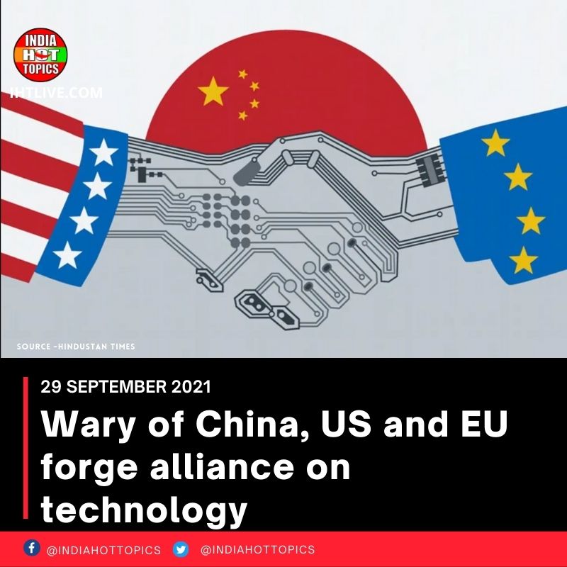 Wary of China, US and EU forge alliance on technology