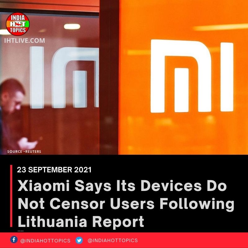 Xiaomi Says Its Devices Do Not Censor Users Following Lithuania Report