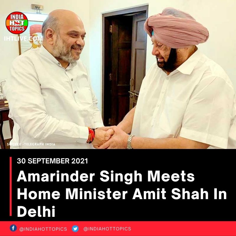 Amarinder Singh Meets Home Minister Amit Shah In Delhi