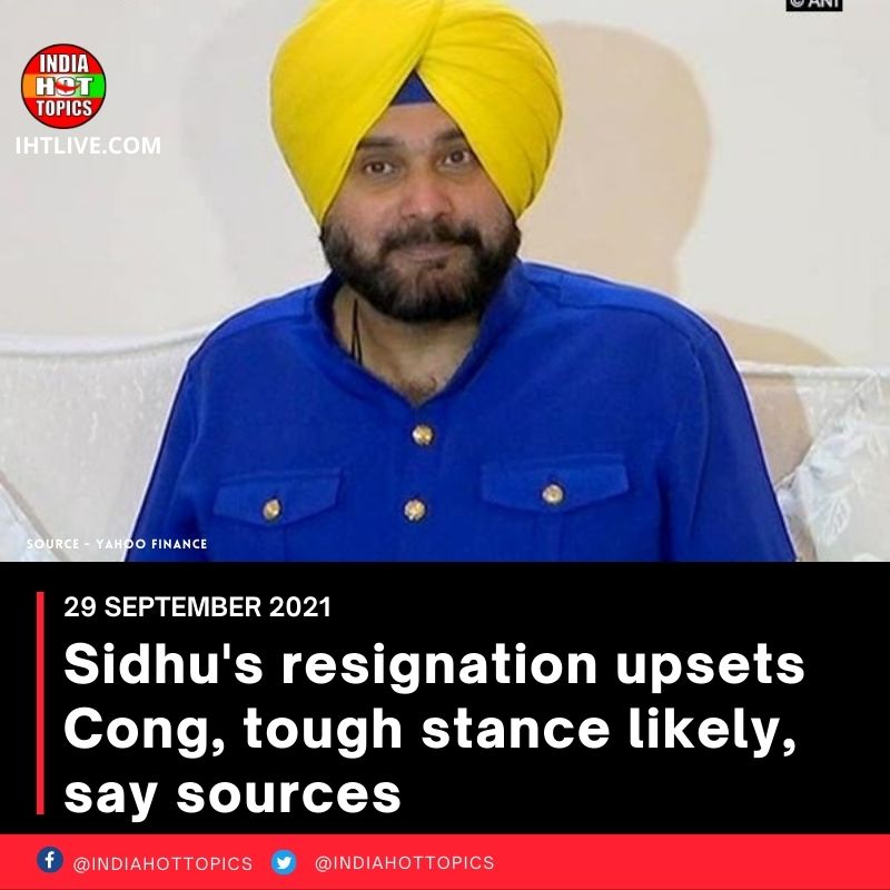 Sidhu’s resignation upsets Cong, tough stance likely, say sources