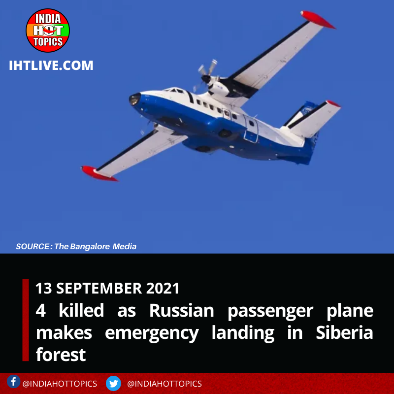 4 killed as Russian passenger plane makes emergency landing in Siberia forest