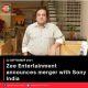 Zee Entertainment announces merger with Sony India