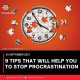 9 TIPS THAT WILL HELP YOU TO  STOP PROCRASTINATION