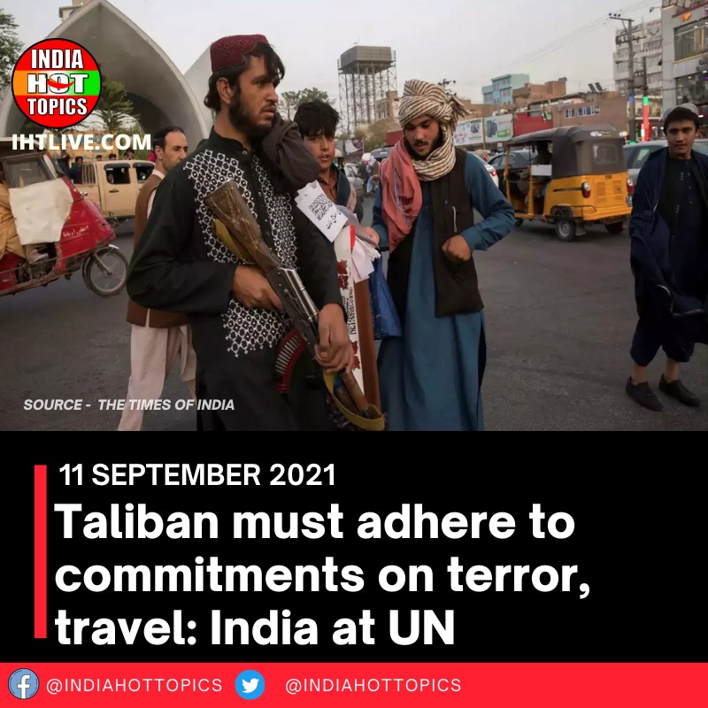Taliban must adhere to commitments on terror, travel: India at UN