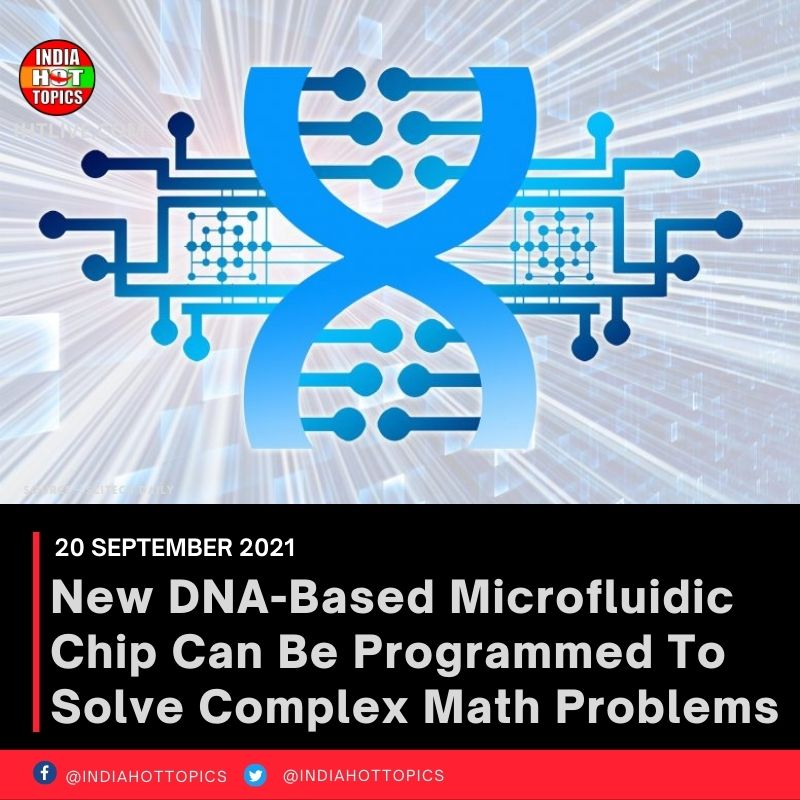 New DNA-Based Microfluidic Chip Can Be Programmed To Solve Complex Math Problems