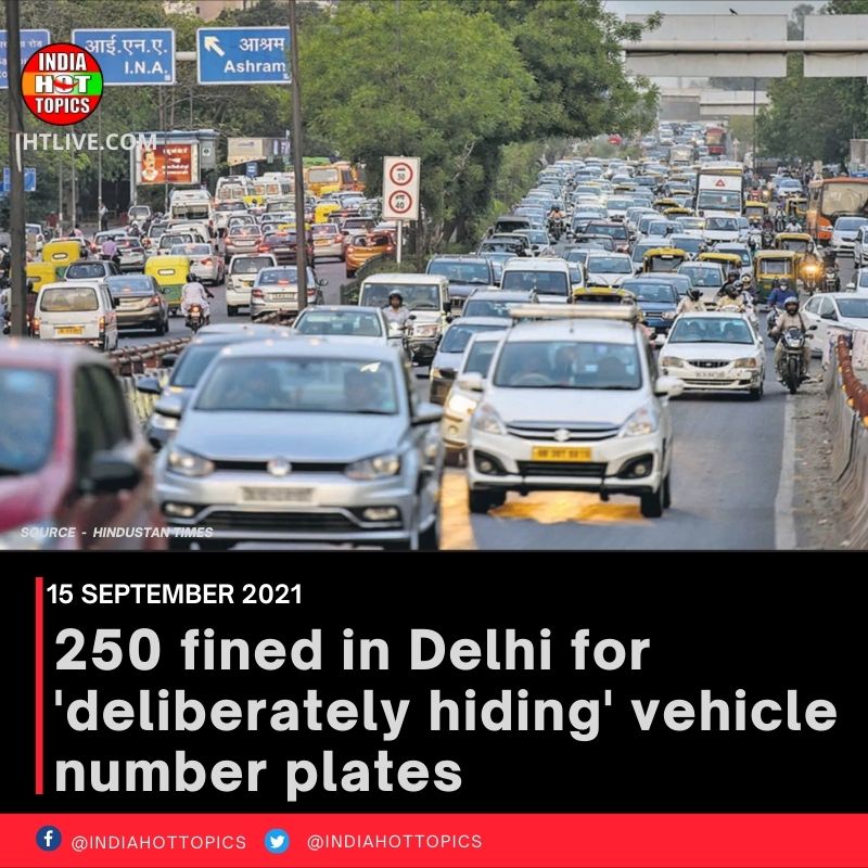 250 fined in Delhi for ‘deliberately hiding’ vehicle number plates