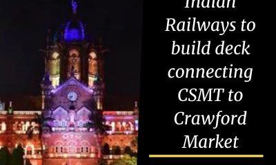 Indian Railways to build deck connecting CSMT to Crawford Market