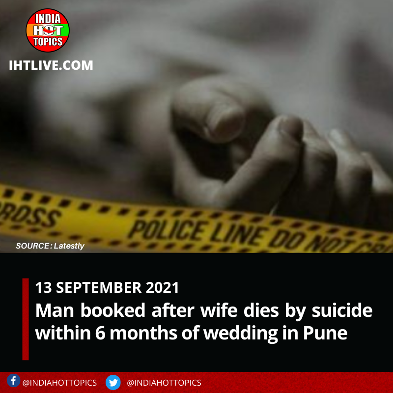 Man booked after wife dies by suicide within 6 months of a wedding in Pune