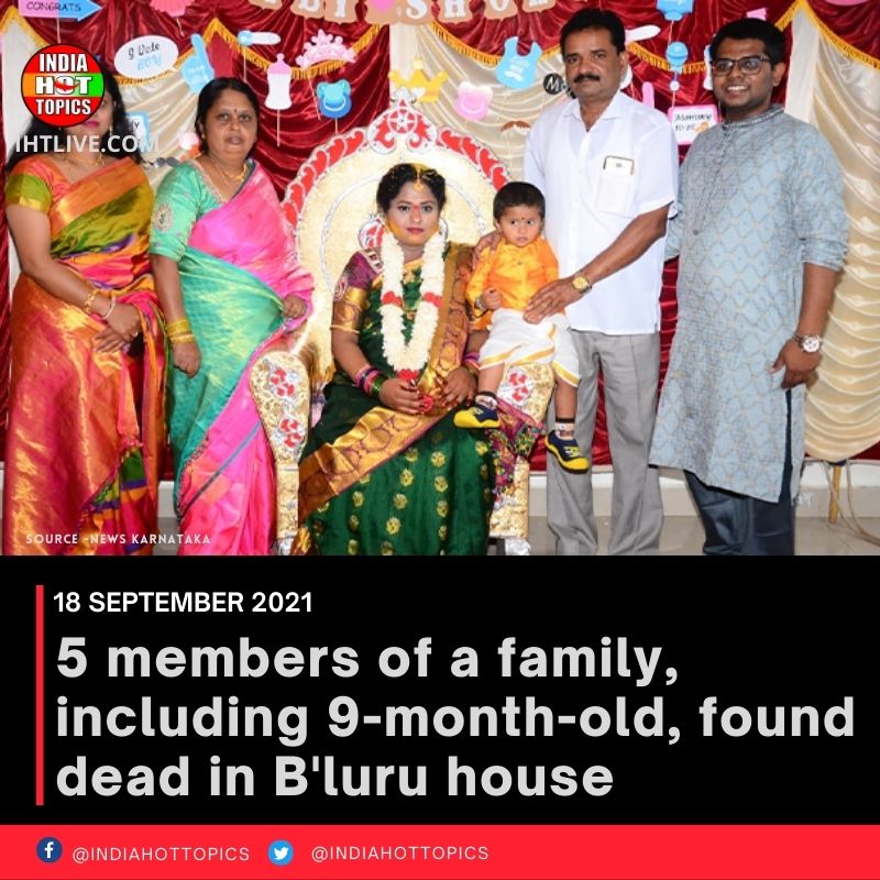 5 members of a family, including 9-month-old, found dead in B’luru house