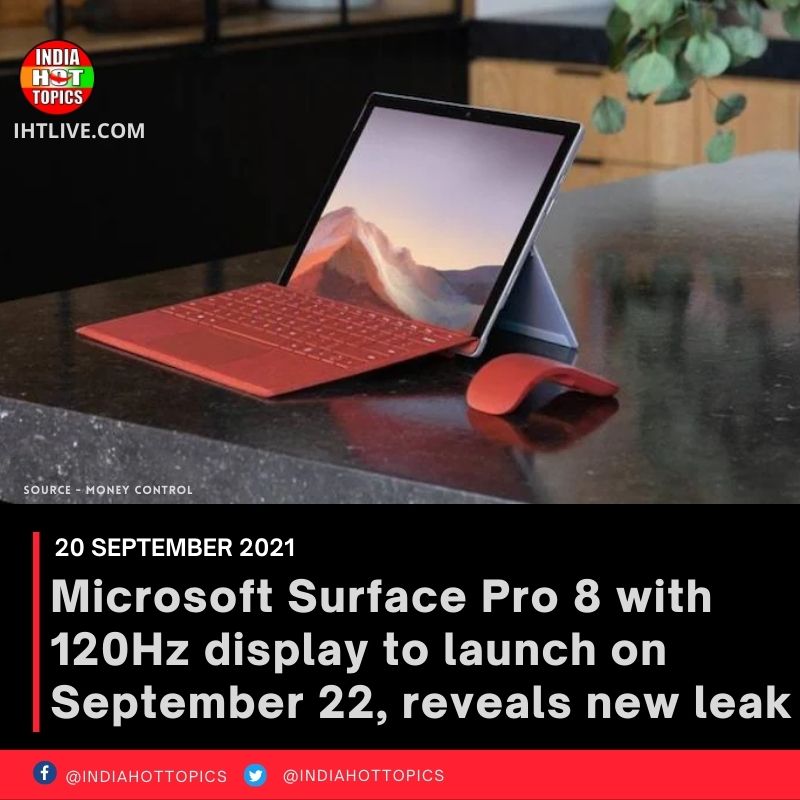 Microsoft Surface Pro 8 with 120Hz display to launch on September 22, reveals new leak