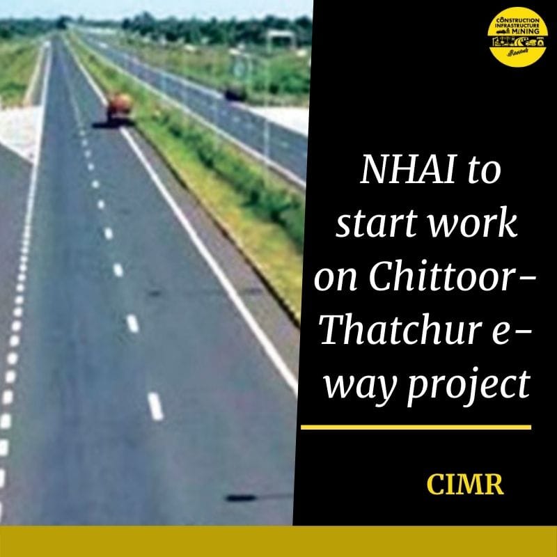 NHAI to start work on Chittoor-Thatchur e-way project