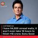 I have 54,000 unread mails, it won’t even take 18 hours to finish ₹18 crore: Sonu Sood