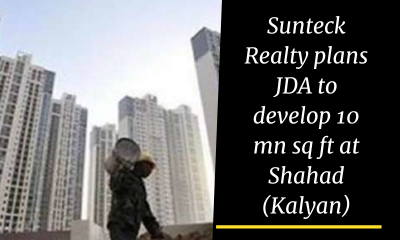 Sunteck Realty plans JDA to develop 10 mn sq ft at Shahad (Kalyan)