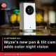 Wyze’s new pan & tilt cam adds color night vision