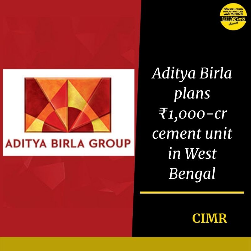 Aditya Birla plans ₹1,000-cr cement unit in West Bengal