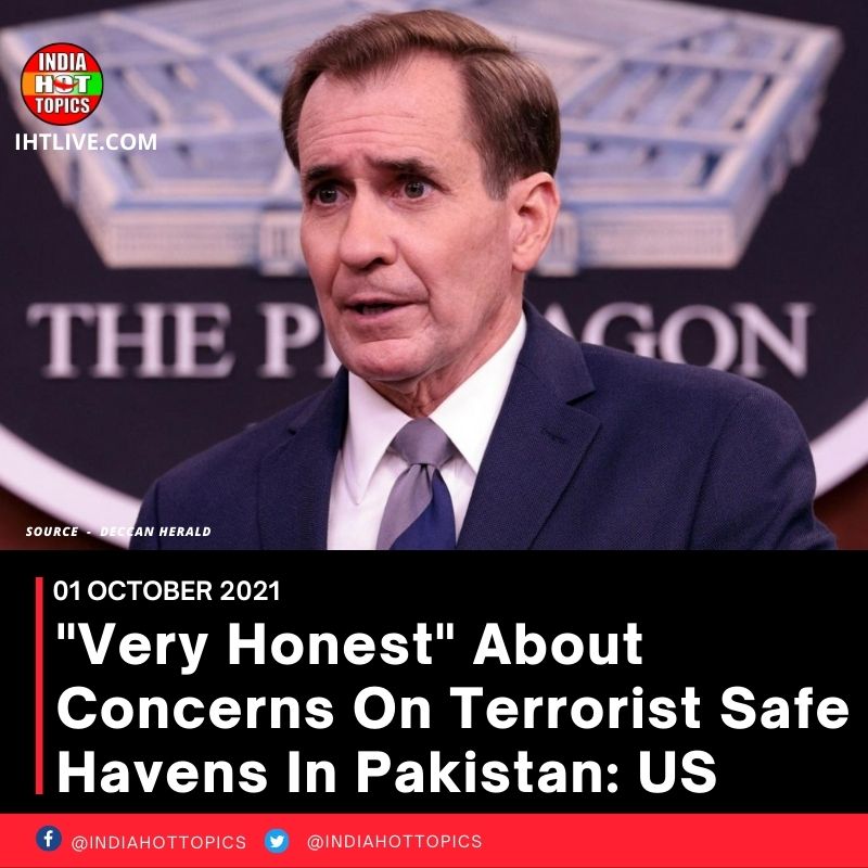 “Very Honest” About Concerns On Terrorist Safe Havens In Pakistan: US