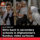 Girls back in secondary schools in Afghanistan’s Kunduz; video surfaces