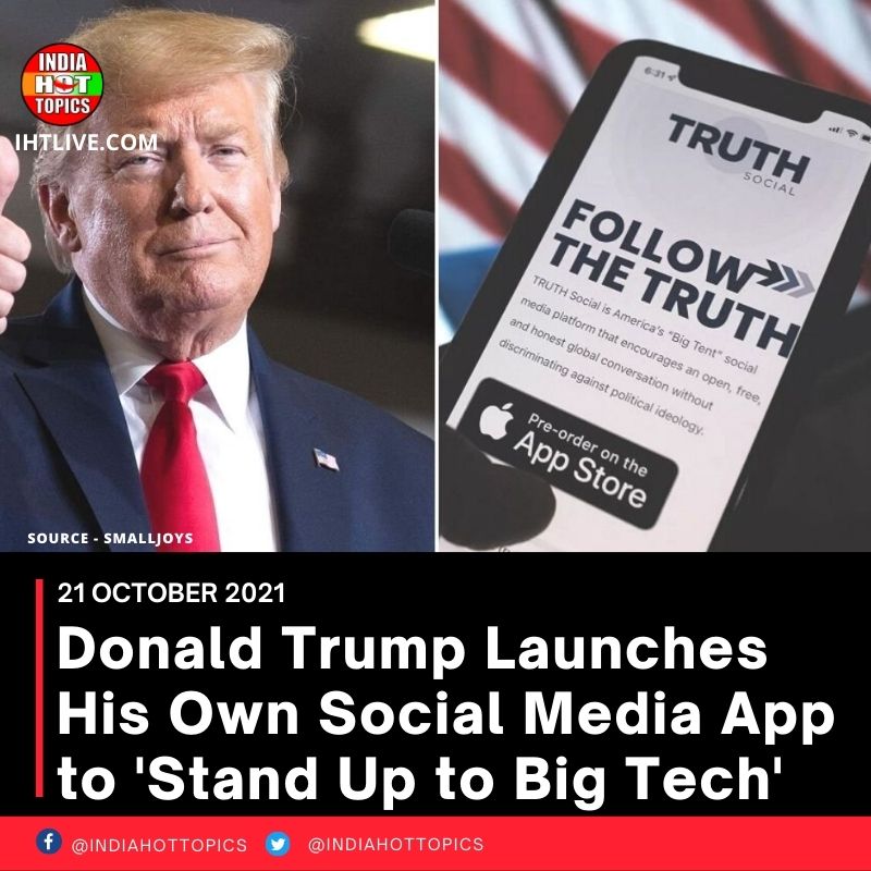 Donald Trump Launches His Own Social Media App to ‘Stand Up to Big Tech’