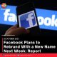 Facebook Plans to Rebrand With a New Name Next Week: Report