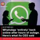 WhatsApp ‘entirely’ back online after hours of outage. Here’s what its CEO said