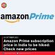 Amazon Prime subscription price in India to be hiked: Check new prices
