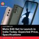 Moto E40 Set to Launch in India Today: Expected Price, Specifications