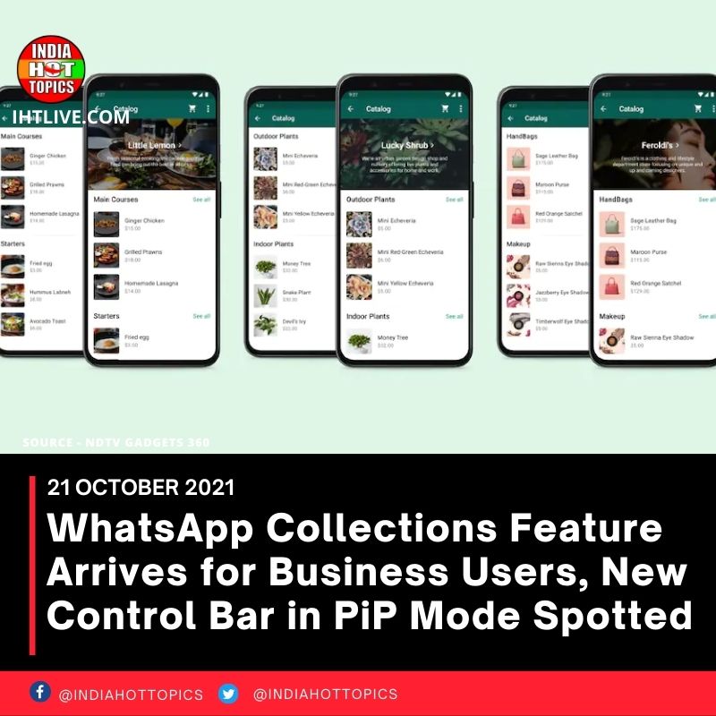 WhatsApp Collections Feature Arrives for Business Users, New Control Bar in PiP Mode Spotted