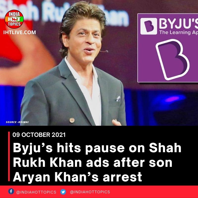 Byju’s hits pause on Shah Rukh Khan ads after son Aryan Khan’s arrest