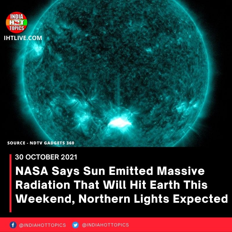 NASA Says Sun Emitted Massive Radiation That Will Hit Earth This Weekend, Northern Lights Expected