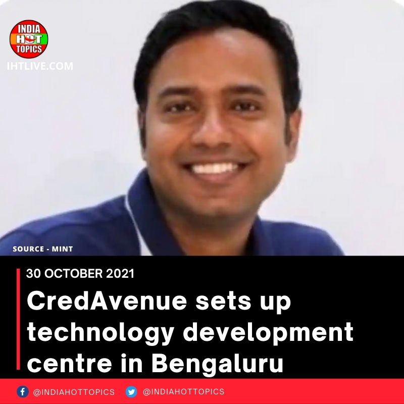 CredAvenue sets up technology development centre in Bengaluru