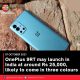 OnePlus 9RT may launch in India at around Rs 25,000, likely to come in three colours