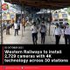 Western Railways to install 2,729 cameras with 4K technology across 30 stations