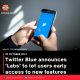 Twitter Blue announces ‘Labs’ to let users early access to new features