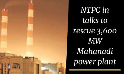 NTPC in talks to rescue 3,600 MW Mahanadi power plant