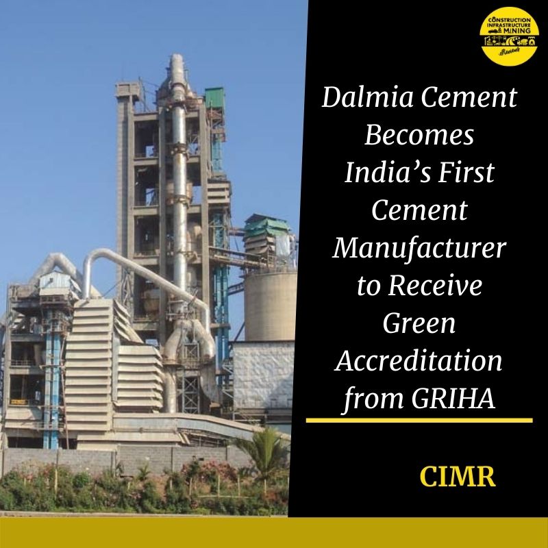Dalmia Cement Becomes India’s First Cement Manufacturer to Receive Green Accreditation from GRIHA