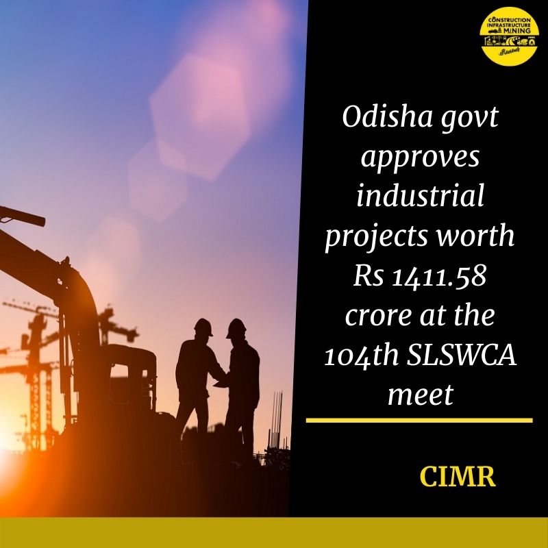 Odisha govt approves industrial projects worth Rs 1411.58 crore at the 104th SLSWCA meet