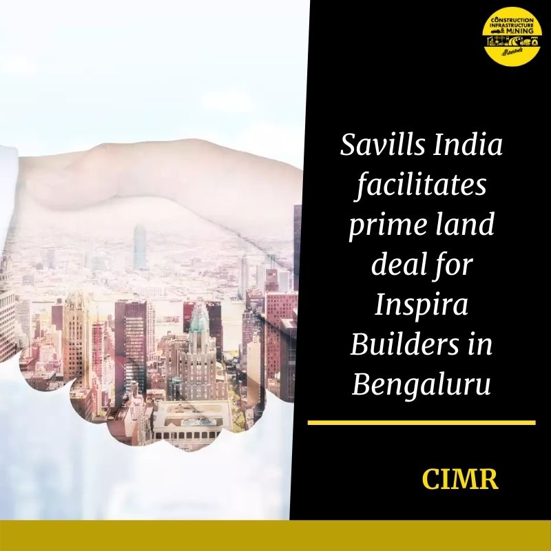 Savills India facilitates prime land deal for Inspira Builders in Bengaluru